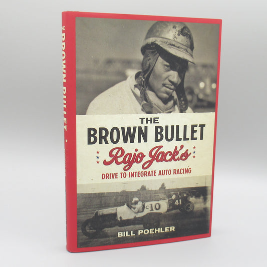 The Brown Bullet: Rajo Jack's Drive to Integrate Auto Racing