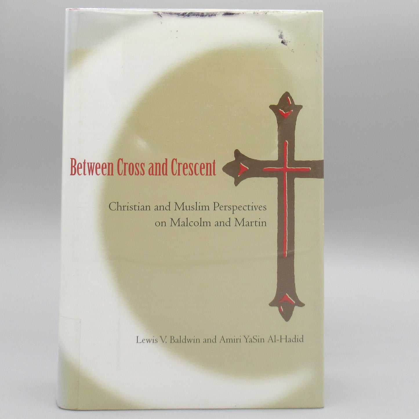 Between Cross and Crescent: Christian and Muslim Perspectives on Malcolm and Martin
