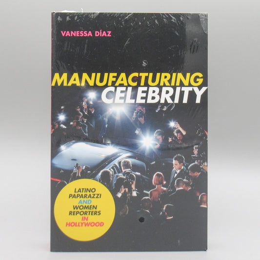 Manufacturing Celebrity