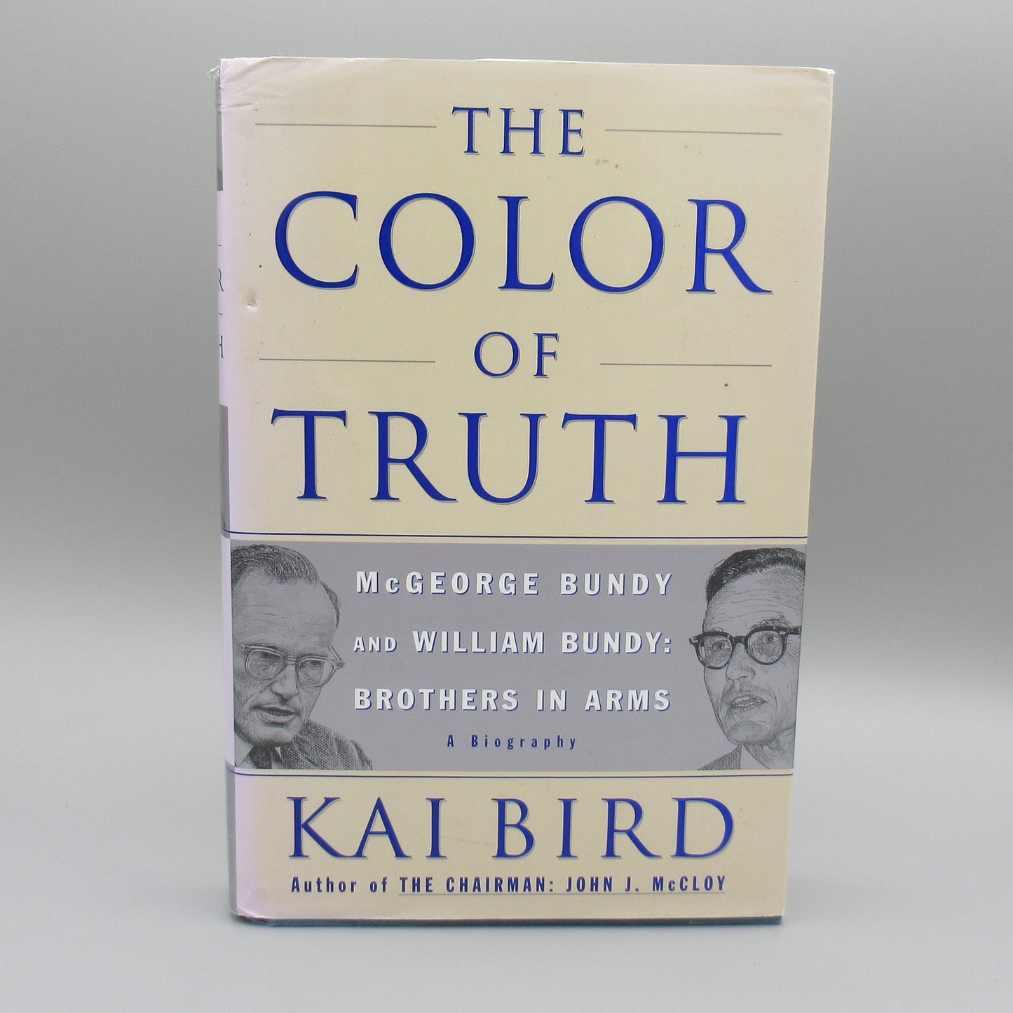 The Color of Truth: McGeorge Bundy and William Bundy: Brothers in Arms