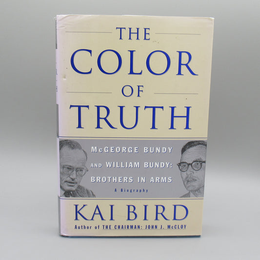 The Color of Truth: McGeorge Bundy and William Bundy: Brothers in Arms ***