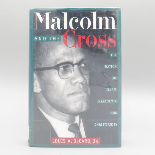 Malcolm and the Cross: The Nation of Islam, Malcolm X, and Christianity