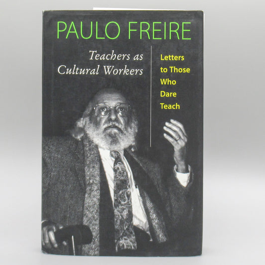 Teachers As Cultural Workers: Letters to Those Who Dare Teach