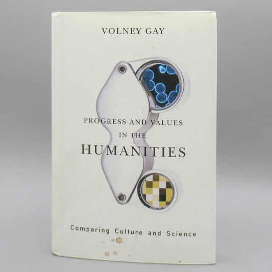 Progress and Values in the Humanities: Comparing Culture and Science