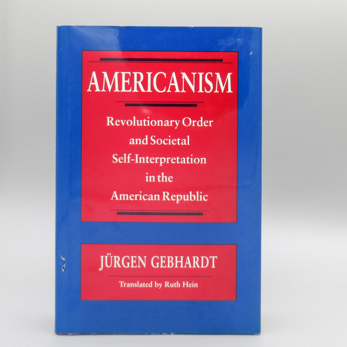 Americanism: Revolutionary Order and Societal Self-Interpretation in the American Republic ***