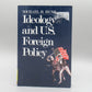 Ideology and U.S. Foreign Policy ***