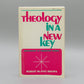 Theology in a New Key ***
