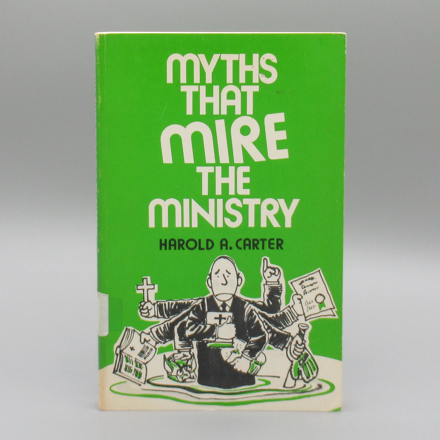 Myths that mire the ministry ***