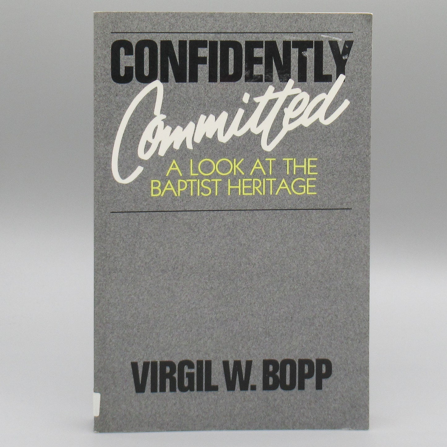 Confidently Committed: A Look at the Baptist Heritage