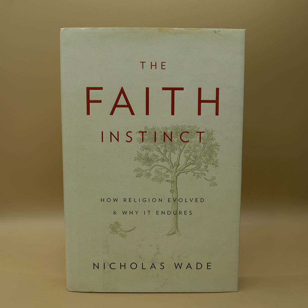 The Faith Instinct: How Religion Evolved and Why It Endures ***