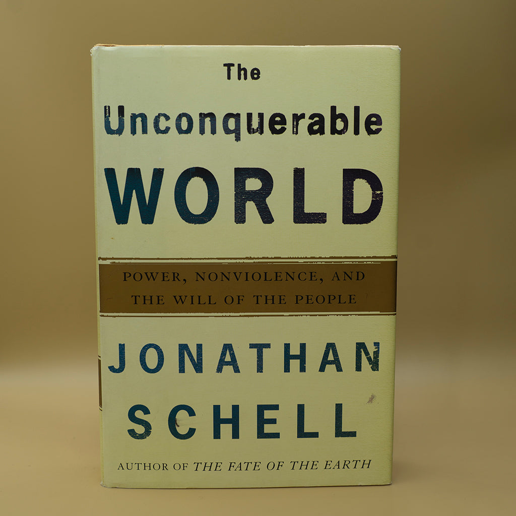 The Unconquerable World: Power, Nonviolence, and the Will of the People ***