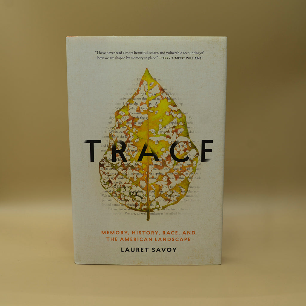 Trace: Memory, History, Race, and the American Landscape ...