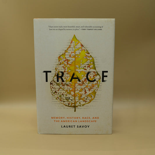Trace: Memory, History, Race, and the American Landscape ***