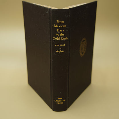 From Mexican Days to the Gold Rush: Memoirs of James Wilson Marshall & Edward Gould Buffum who grew up with California.