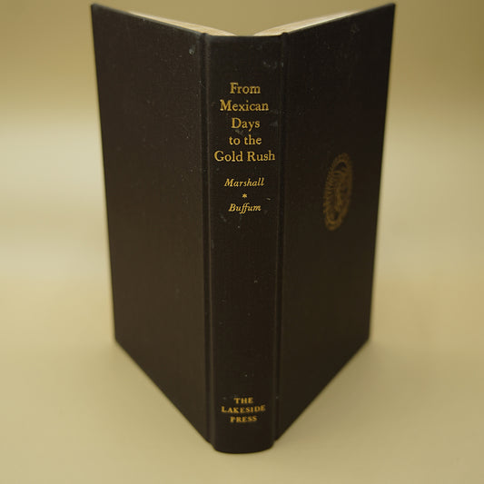 From Mexican Days to the Gold Rush: Memoirs of James Wilson Marshall & Edward Gould Buffum who grew up with California.