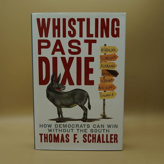 Whistling Past Dixie: How Democrats Can Win Without the South