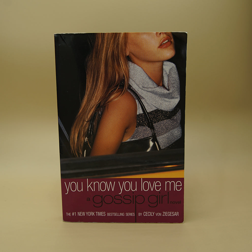 Gossip Girl #2: You Know You Love Me: A Gossip Girl Novel