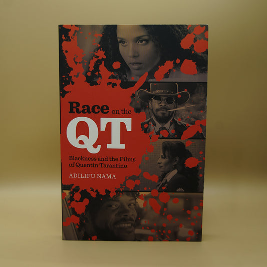 Race on the QT: Blackness and the Films of Quentin Tarantino