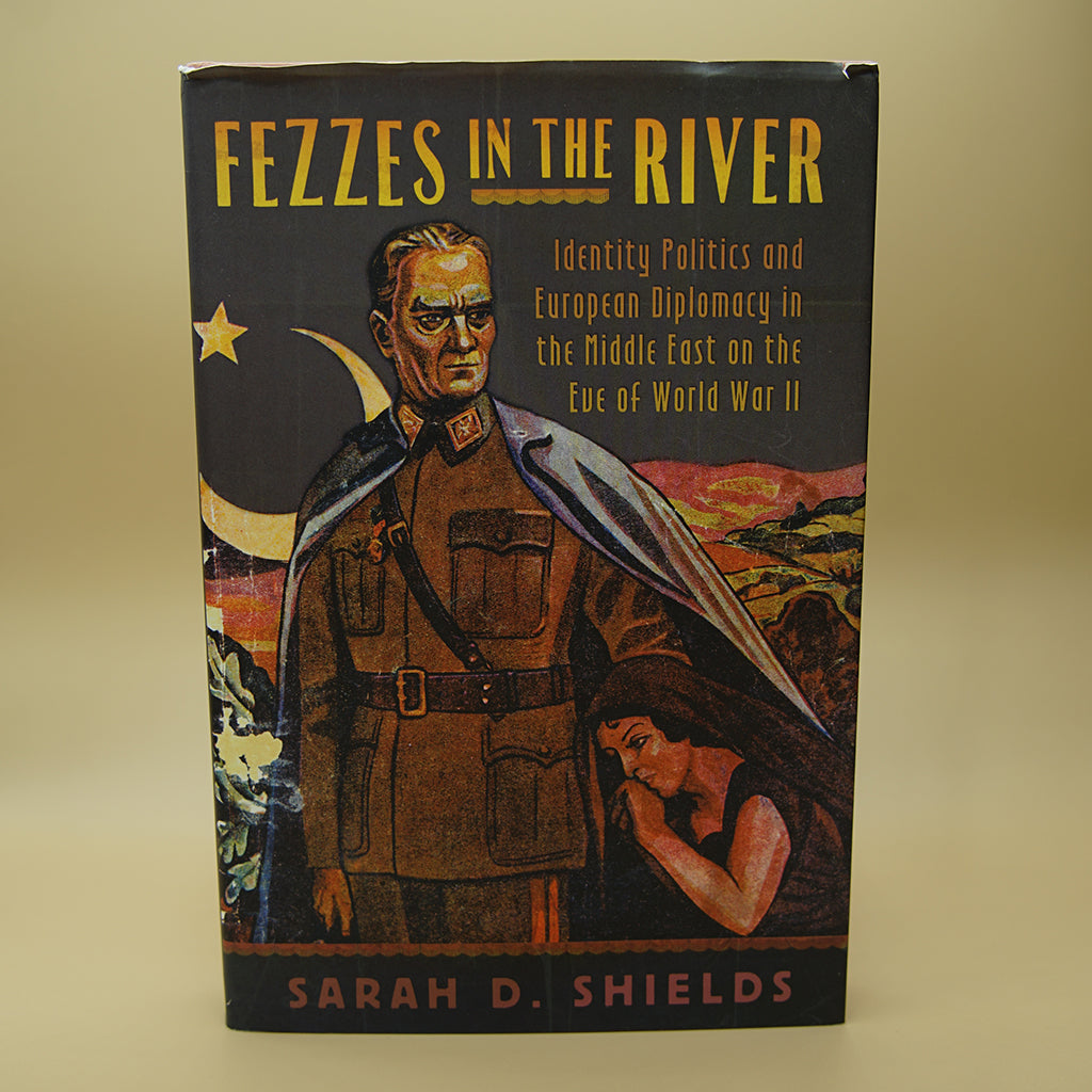 Fezzes in the River: Identity Politics and European Diplomacy in the Middle East on the Eve of World War II ***