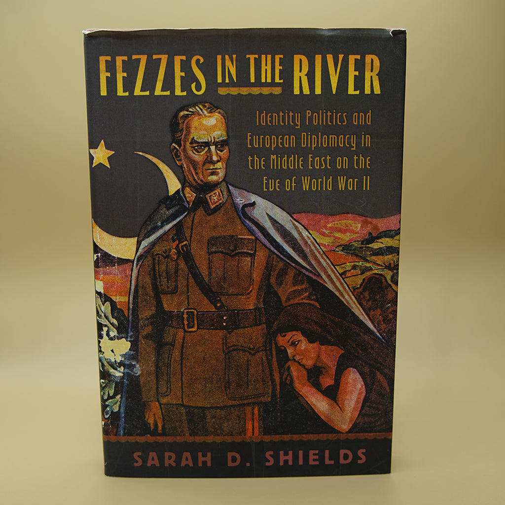 Fezzes in the River: Identity Politics and European Diplomacy in the Middle East on the Eve of World War II