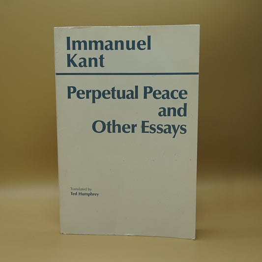 Perpetual Peace and Other Essays