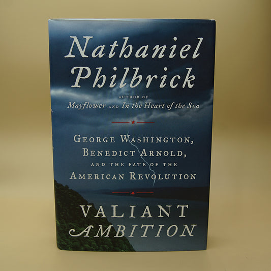 Valiant Ambition: George Washington, Benedict Arnold, and the Fate of the American Revolution ***