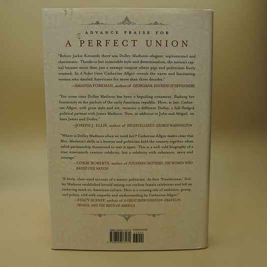 A Perfect Union: Dolley Madison and the Creation of the American Nation ***