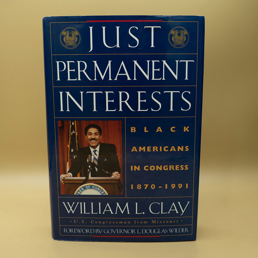 Just Permanent Interests: Black Americans In Congress 1870-1991