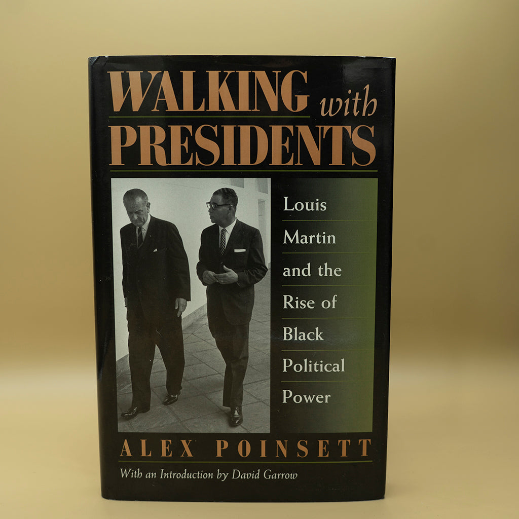 Walking With Presidents: Louis Martin and the Rise of Black Political Power