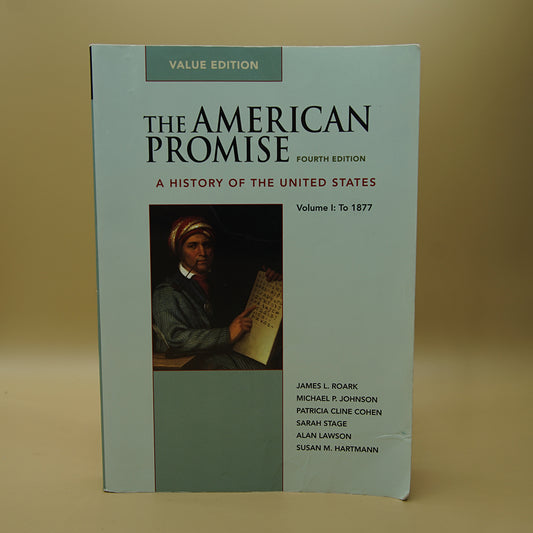 The American Promise: A History of the United States: to 1877 ***