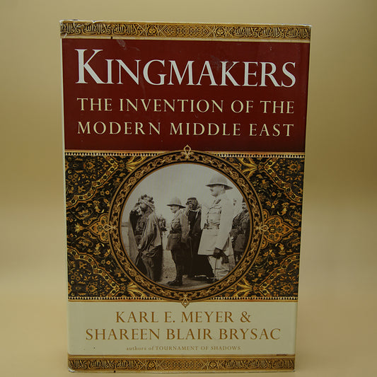Kingmakers: The Invention of the Modern Middle East ***