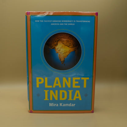 Planet India: How the Fastest Growing Democracy Is Transforming America and the World ***