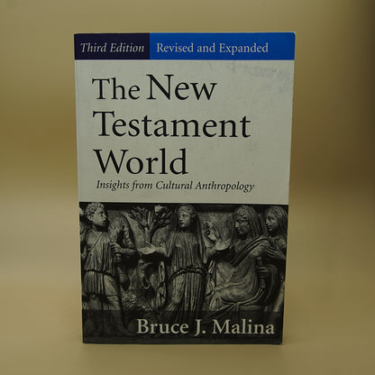 The New Testament World: Insights from Cultural Anthropology ***