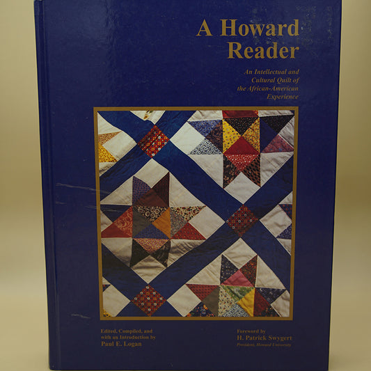 A Howard Reader: An Intellectual and Cultural Quilt of the African-American Experience