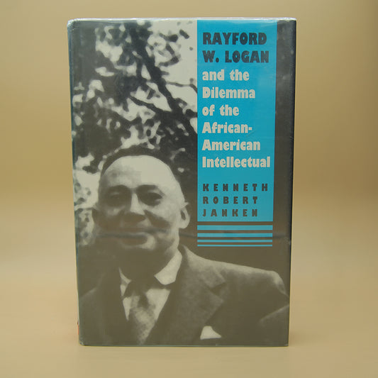 Rayford W. Logan and the Dilemma of the African American Intellectual