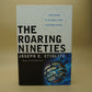 The Roaring Nineties: A New History of the World's Most Prosperous Decade