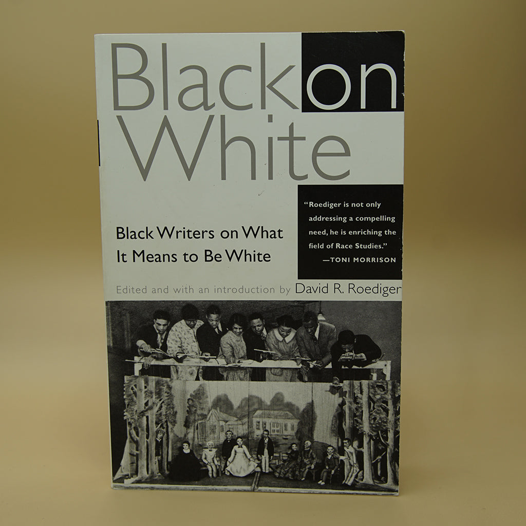 Black on White: Black Writers on What It Means to Be White