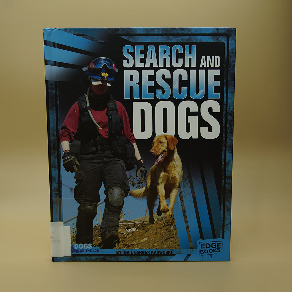 Search and Rescue Dogs Dogs on the Job