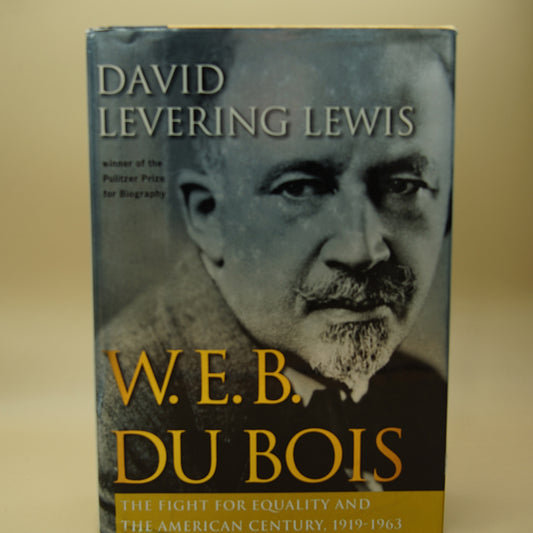 W. E. B. Du Bois, 1919-1963: The Fight for Equality and the American Century