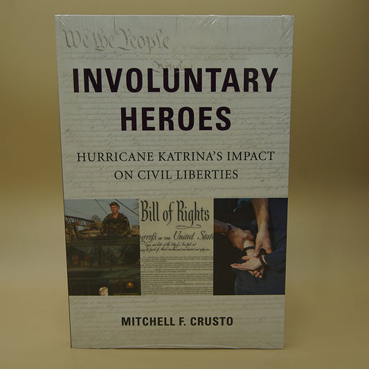 Involuntary Heroes: Hurricane Katrina's Impact on Civil Liberties