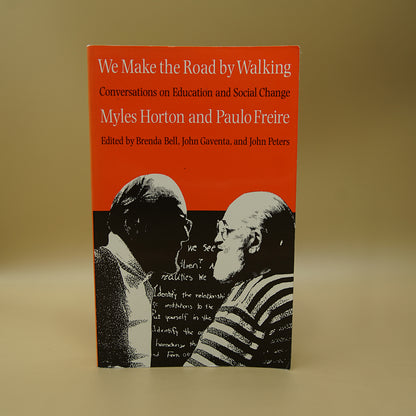 We Make the Road by Walking: Conversations on Education and Social Change