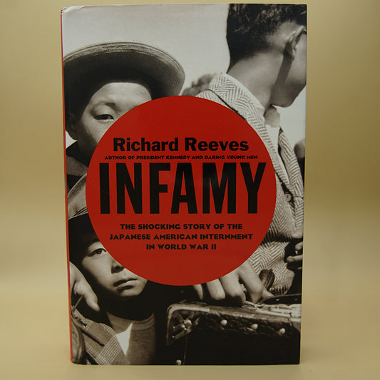 Infamy: The Shocking Story of the Japanese American Internment in World War II