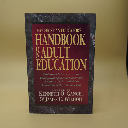 The Christian Educator's Handbook on Adult Education ***